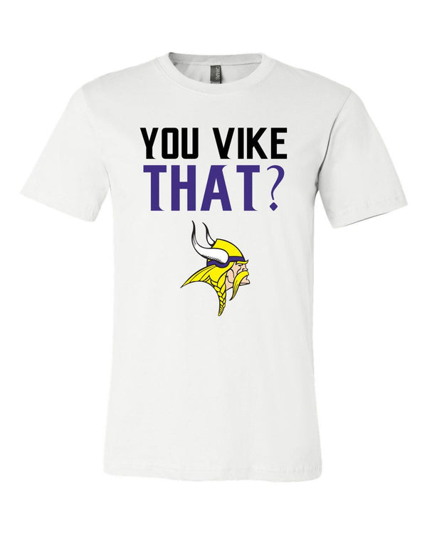 Minnesota Vikings You Vike that! Logo Team shirt 6 Sizes S-3XL